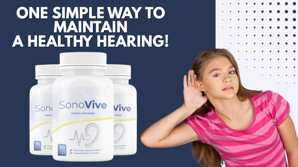 SonoVive promotional banner featuring a young woman listening intently next to three supplement bottles with the text 'One simple way to maintain a healthy hearing!